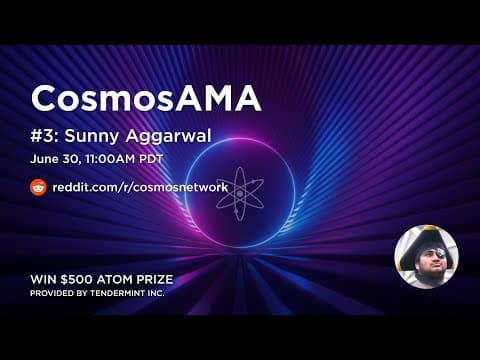 CosmosAMA #3 with Sunny Aggarwal