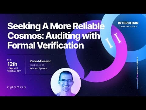 Interchain Conversations II - Seeking A More Reliable Cosmos: Auditing with Formal Verification