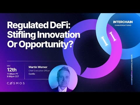 Interchain Conversations II - Regulated DeFi : Stifling innovation or opportunity?