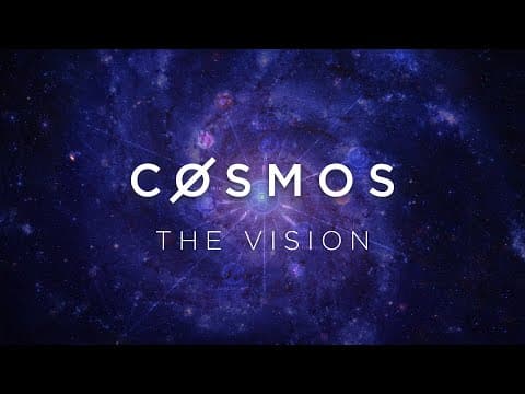 Cosmos: The Vision