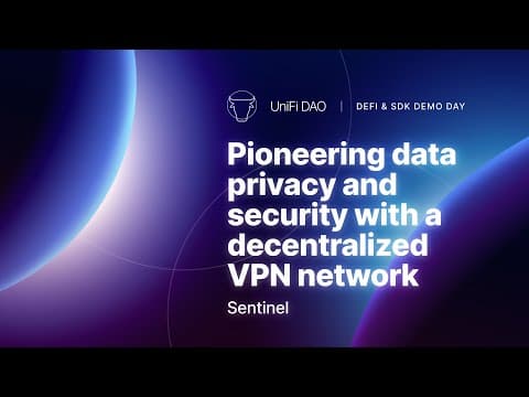 Sentinel - Pioneering data privacy and security with a decentralized VPN network