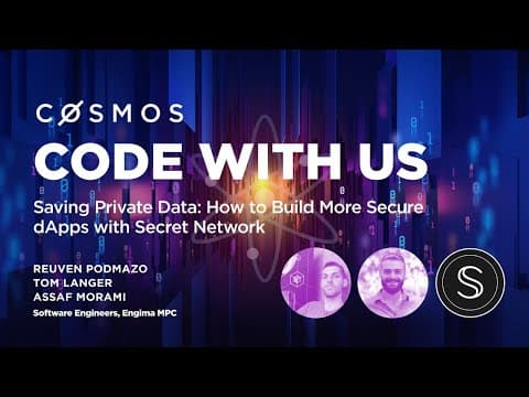 Code With Us Workshop - Saving Private Data: How to Build More Secure dApps with Secret Network