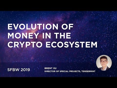 Evolution of Money in the Crypto Ecosystem - Brent Xu