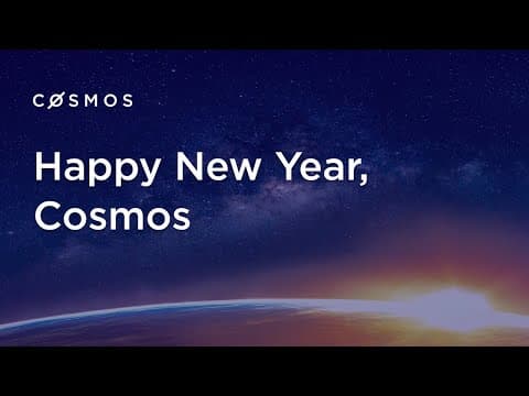 Happy New Years Cosmos Community