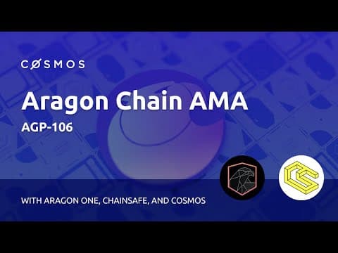 Aragon Chain AMA with Aragon One, Chainsafe, and Cosmos (AGP-106)