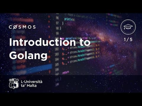 Introduction to Golang - Cosmos at University of Malta